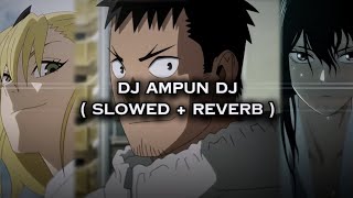 Download lagu DJ Ampun Dj ( Slowed   Reverb ) mp3 Download lagu DJ Ampun Dj ( Slowed   Reverb ) mp3
