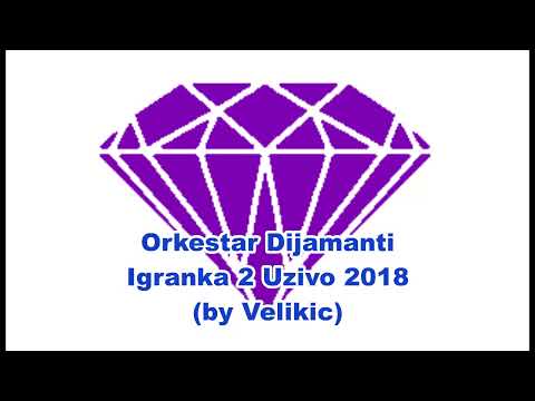 Orkestar Dijamanti Igranka 2 Uzivo 2018