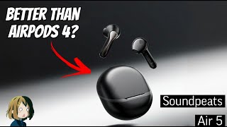 Are these $50 Earbuds better than AirPods 4? | Soundpeats Air 5 Review