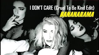 Bananarama - I Don't Care (Cruel To Be Kind Edit)