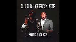 Download lagu Prince Benza - Dilo di Txentxitse (ft Dr Malinga) official Audio mp3