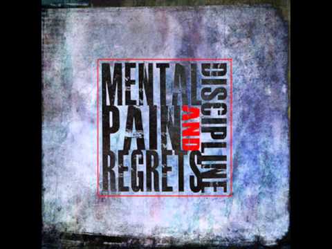 Mental Discipline - Pain and Regrets 2014
