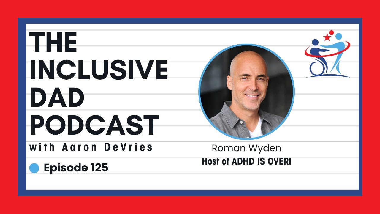 125 - Rethinking ADHD: From Disorder to Human Experience with Roman Wyden