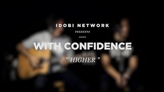 idobi Sessions: With Confidence - &quot;Higher&quot;