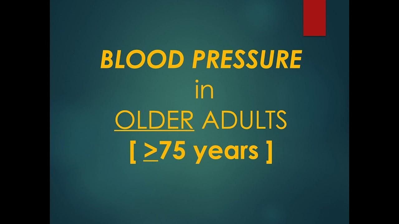 Hypertension in Adults 75 and older