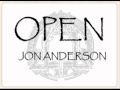 Jon Anderson - Open (part 1) 