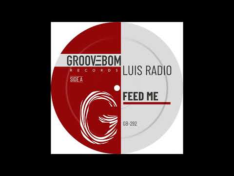 Luis Radio - Feed Me (Original Mix)
