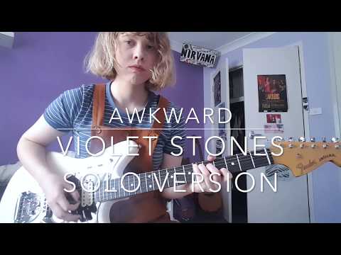 Awkward - The Violet Stones (Solo Version)