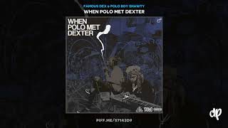 Famous Dex &amp; Polo Boy Shawty  - Xans [When Polo Met Dexter]