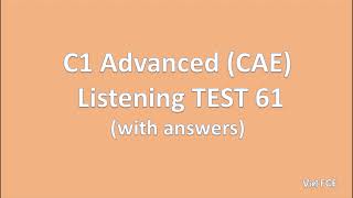 C1 Advanced (CAE) Listening Test 61 with answers