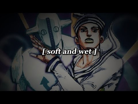 soft and wet - josuke 8 edit