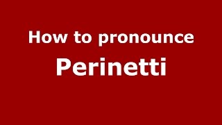 How to pronounce Perinetti