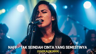 Download lagu NAFF - TAK SEINDAH CINTA YANG SEMESTINYA | COVER VERSI SLOW ROCK mp3 Download lagu NAFF - TAK SEINDAH CINTA YANG SEMESTINYA | COVER VERSI SLOW ROCK mp3