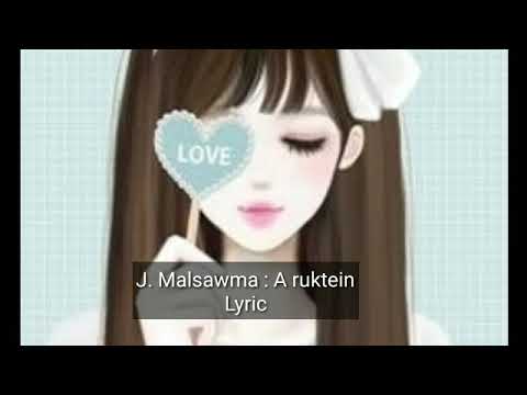 J. Malsawma : A ruktein || Lyrics Video
