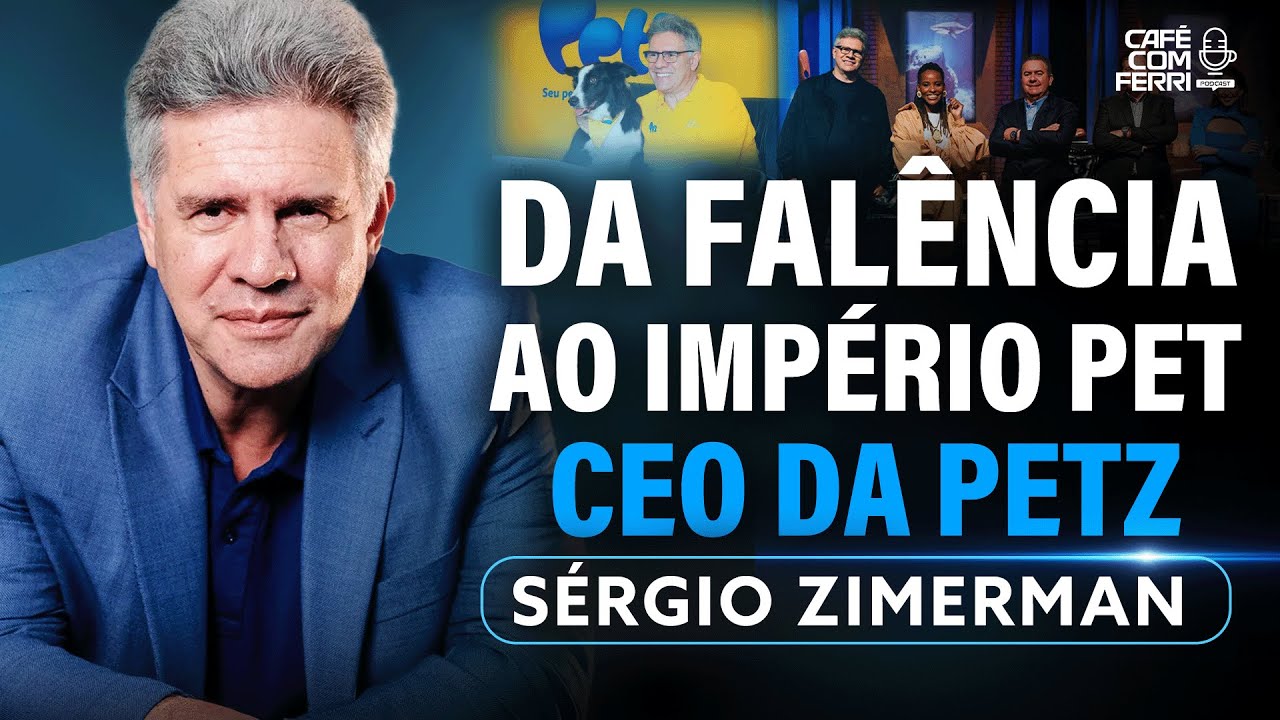 Entrevista com o CEO da PETZ SERGIO ZIMERMAN | Podcast Café com Ferri #42