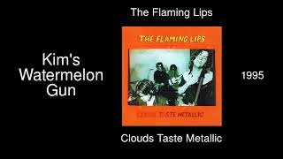 The Flaming Lips - Kim&#39;s Watermelon Gun - Clouds Taste Metallic [1995]