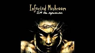 Infected Mushroom - Im The Supervisor [Full Album]