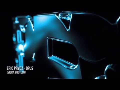 Eric Prydz - Opus (Vicka Bootleg)