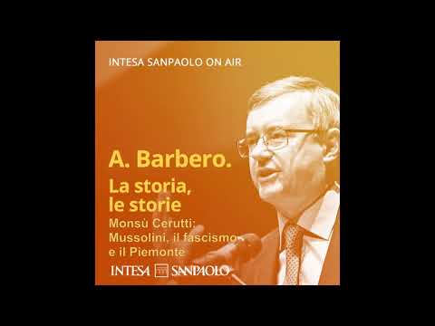 Alessandro Barbero - Monsù Cerutti: Mussolini, Fascism, and Piedmont (Turin, October 27, 2016)