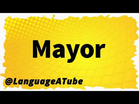 Mayor Pronunciation ⚡️ How To Pronounce Mayor!