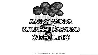 Maudy Ayunda-Kutunggu Kabarmu (Video Lirik)