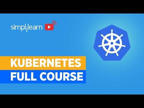 Kubernetes Full Course | Learn Kubernetes In 2Hours | Kubernetes Tutorial For Beginners |Simplilearn