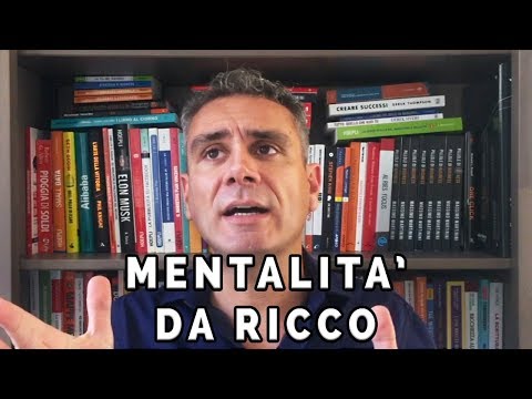 Come avere la Mentalità da Ricco!