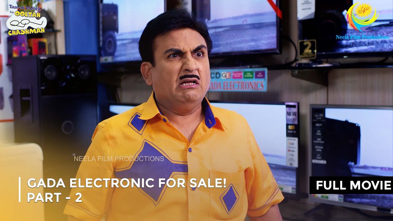 Gada Electronic For Sale! I FULL MOVIE | Part 2|  Taarak Mehta Ka Ooltah Chashmah Ep 2608  to 2610
