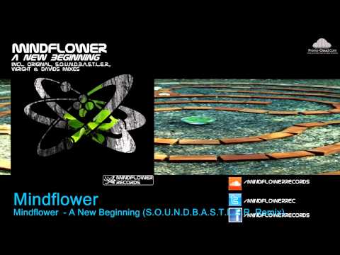 Mindflower  - A New Beginning (S.O.U.N.D.B.A.S.T.L.E.R. Remix)