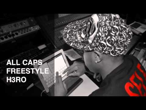 ALL CAPS FREESTYLE H3RO