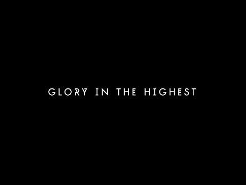 Thumbnail for Glory In the Highest video