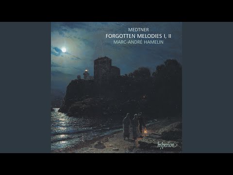 Medtner: Forgotten Melodies I, Op. 38: I. Sonata-Reminiscenza in A Minor. Allegretto tranquillo
