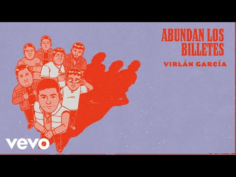 Virlán García, Angel Cervantes - Abundan los Billetes (Letra / Lyrics)