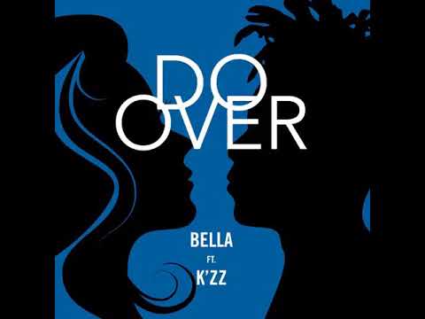 Bella ft K'zz - Do Over