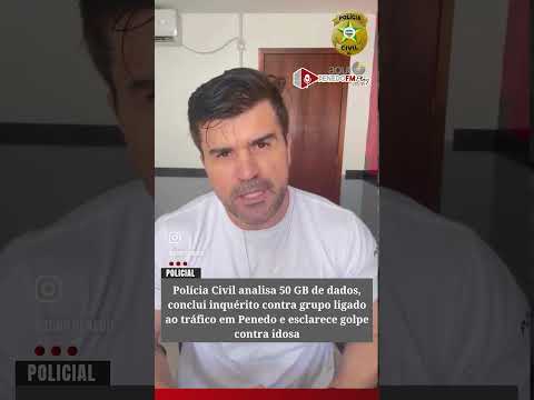 Polícia Civil analisa 50 GB de dados, conclui inquérito contra grupo ligado ao tráfico em Penedo