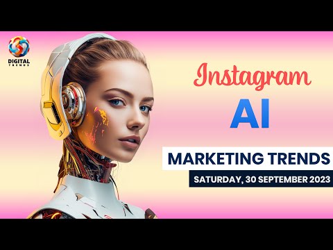 Instagram AI | Social Media Marketing and Digital Marketing Trends - September 30th, 2023