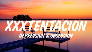 XXXTentacion - Depression and Obsession (lyrics)