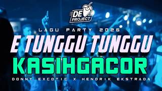 Download lagu LAGU PARTY 🔥| EE TUNGGU TUNGGU 🎵🌴LAGU PARTY TERBARU 2026 - DONNY EXCOTIC X HENDRIK EKSTRADA mp3