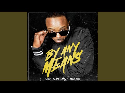 By Any Means (feat. C2Daj & Chris Cash)
