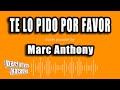 Marc Anthony - Te Lo Pido Por Favor (Versión Karaoke)