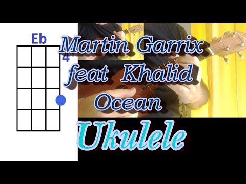 Martin Garrix feat  Khalid Ocean Ukulele Cover