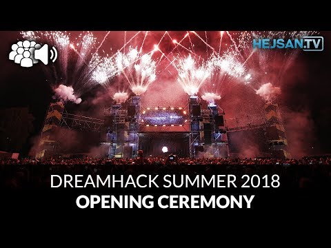 DreamHack Summer 2018 - Opening ceremony / Invigning