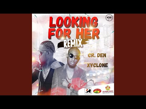 Looking for Her (Remix) (feat. Xyclone)