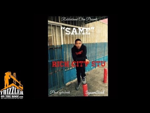 Rich City Stu - Same [Thizzler.com]