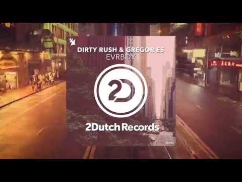 Dirty Rush & Gregor Es - EVRBDY [2-Dutch Records - Official]