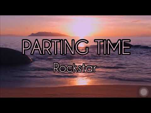 PARTING TIME (ROCKSTAR)- I don't wanna lose you girl i need you back to me