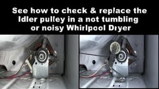 Whirlpool Dryer Drum Not Tumbling - The Idler Pulley