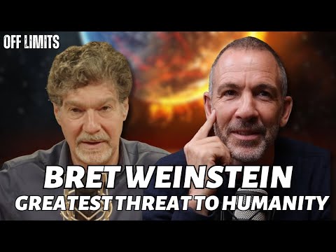 THE GREATEST THREAT TO HUMANITY | Off Limits   Bret Weinstein
