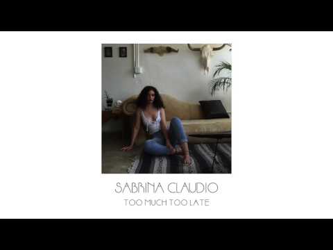 Sabrina Claudio - Too Much Too Late (Official Audio)