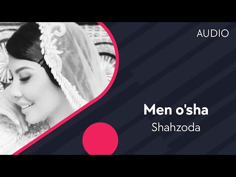 Shahzoda - Men o'sha | Шахзода - Мен уша (AUDIO)